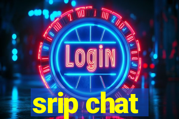 srip chat